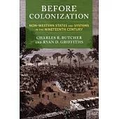 Before Colonization: Non-Western States and Systems in the Nineteenth Century