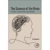 The Science of the Brain: Function, Disfunction and Disease