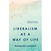 Liberalism as a Way of Life