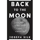 Back to the Moon: The Next Giant Leap for Humankind