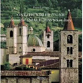 One Hundred and One Beautiful Small Towns in Italy