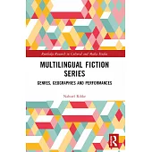 Multilingual Fiction Series: Genres, Geographies and Performances