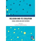 Religion and Its Evolution: Signals, Norms and Secret Histories