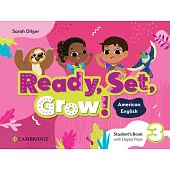 Ready, Set, Grow! Level 3 Student’s Book with Digital Pack American English