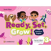 Ready, Set, Grow! Level 3 Teacher’s Book with Digital Pack American English