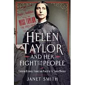 Helen Taylor and Her Fight for the People: Education Reformer, Feminist and Pioneer of the Labour Movement