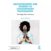 Decolonization and Diversity in Contemporary Photography: The Dodge & Burn Interviews