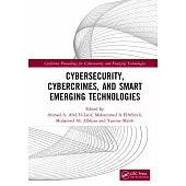 Cybersecurity, Cybercrimes, and Smart Emerging Technologies: Proceedings of the Second International Conference on Cybersecurity, Cybercrimes, and Sma