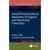 Novel Photochemical Reactions in Organic and Medicinal Chemistry