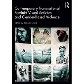 Contemporary Transnational Feminist Visual Activism and Gender-Based Violence