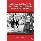 A Phenomenology of Racism in Counselling and Psychotherapy