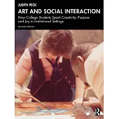 Art and Social Interaction: How College Students Spark Creativity, Purpose, and Joy in Institutional Settings