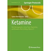 Ketamine: Pain Management, Critical Care, Depression, and Resource-Poor Settings Volume II