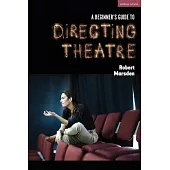 A Beginner’s Guide to Directing Theatre