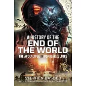 A History of the End of the World: The Apocalypse in Popular Culture