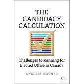 The Candidacy Calculation: Challenges to Running for Elected Office in Canada