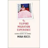 The Filipino Migration Experience: Global Agents of Change