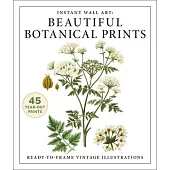 Instant Wall Art: Beautiful Botanical Prints: Ready-To-Frame Vintage Illustrations