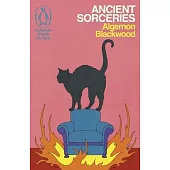 Ancient Sorceries: The Adventures of John Silence
