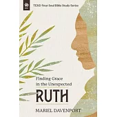 Ruth: Finding Grace in the Unexpected