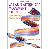 Laban/Bartenieff Movement Studies: Contemporary Applications