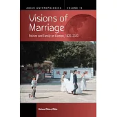 Visions of Marriage: Politics and Family on Kinmen, 1920-2020