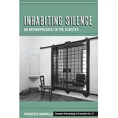 Inhabiting Silence: An Anthropologist in the Cloister