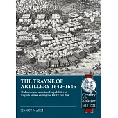 The Trayne of Artillery 1642-1646: Ordnance and Associated Capabilities of English Armies During the First Civil War
