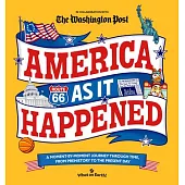 America as It Happened: A Moment-By-Moment Journey Through Time, from Prehistory to the Present Day
