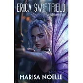 Erica Swiftfield: A Coming of Age Sci-fi Dystopian Action Adventure