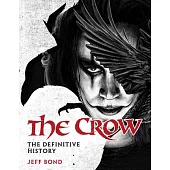 The Crow: The Definitive History