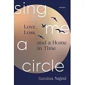 Sing Me a Circle: Love, Loss, and a Home in Time
