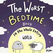 The Worst Bedtime Book in the Whole Entire World