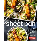 The Sheet Pan: 150+ Creative Meals from Your Most Basic Pan