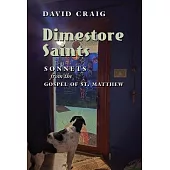 Dimestore Saints: Sonnets from the Gospel of St. Matthew