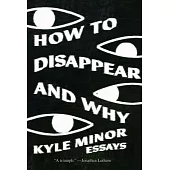 How to Disappear and Why: Essays