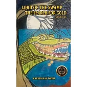 Lord of the Swamp: The Search for Gold: The Search for Gold