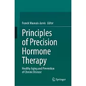 Principles of Precision Hormone Therapy: Healthy Aging and Prevention of Chronic Disease