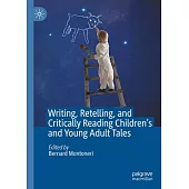 Writing, Retelling, and Critically Reading Children’s and Young Adult Tales