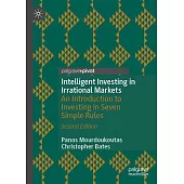 Intelligent Investing in Irrational Markets: An Introduction to Investing in Six Simple Rules