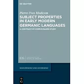 Subject Properties in Early Modern Germanic Languages: A Contrastive Corpus-Based Study