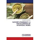 Nature’s Pharmacy: A Encyclopedia of Ayurvedic Herbs