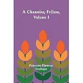 A Charming Fellow, Volume I