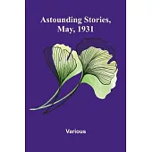 Astounding Stories, May, 1931