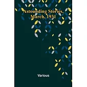 Astounding Stories, March, 1931