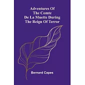 Adventures of the Comte de la Muette during the Reign of Terror