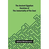 The Ancient Egyptian Doctrine of the Immortality of the Soul