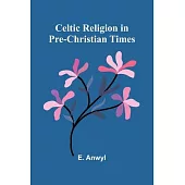 Celtic Religion in pre-Christian times
