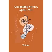 Astounding Stories, April, 1931