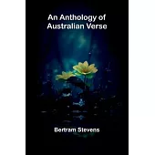 An Anthology of Australian Verse